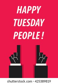 HAPPY TUESDAY PEOPLE typography vector illustration