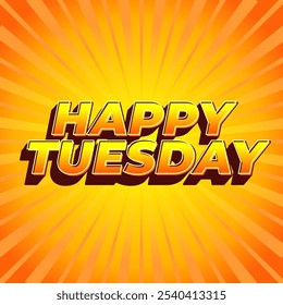 Happy tuesday text effect design with Uppercase letters and 3D style