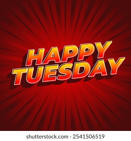 Happy tuesday text effect design with Uppercase letters and 3D style