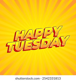 Happy tuesday text effect design with Uppercase letters and 3D style