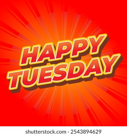 Happy tuesday text effect design with Uppercase letters and 3D style