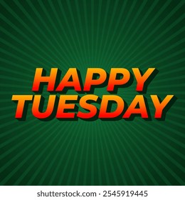 Happy tuesday text effect design with Uppercase letters and 3D style