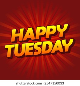 Happy tuesday text effect design with Uppercase letters and 3D style