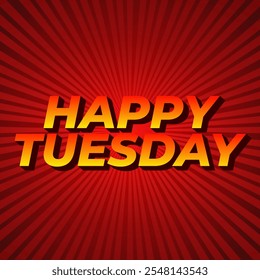 Happy tuesday text effect design with Uppercase letters and 3D style