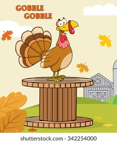 Happy Turkey Bird Cartoon Character On A Giant Spool In A Barnyard. Vector Illustration With Background And Text