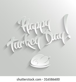 Happy Turkey Day Hand lettering Greeting Card. Typographical Vector Background. Handmade calligraphy. Easy paste to any background