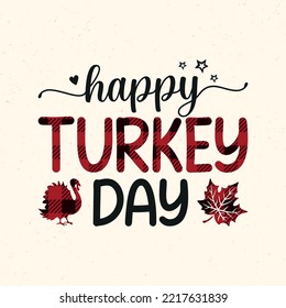 Happy turkey day - Thanksgiving quotes typographic design vector