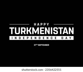 Happy Turkmenistan Independence day, Turkmenistan Independence day, Turkmenistan, Turkmenistan Day, 27th September, 27 September, National Day, Background, Creative Minimal Design Editable vector Eps