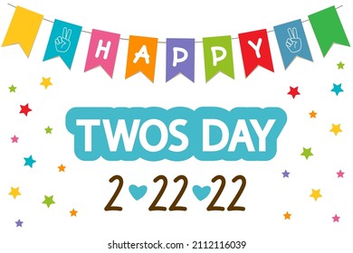 Happy Twos Day 2.22.22 vector concept. Modern lettering, colorful garland and stars isolated on white. February 22nd, 2022 is such a significant date.