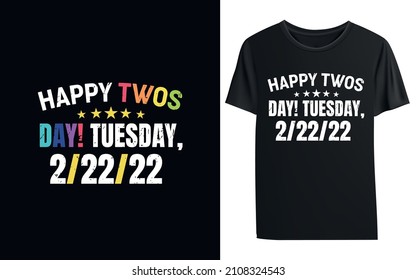 happy twos day! tuesday, 22222 T-shirt