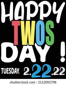 Happy Twos Day Tuesday 2.22.22 T-shirt Design