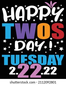 Happy Twos Day Tuesday 2.22.22 T-shirt Design