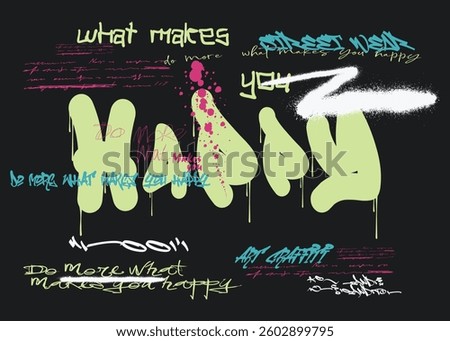 Happy typography , graffity text splash t shirt print. typography street art graffiti slogan print with spray, urban typography street art graffiti slogan print, t shirt graphics print design. eps8