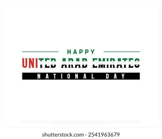 Happy UAE National Day design on a white background, National Day of UAE with national flag, Typographic Design of UAE National Day, Editable vector Design, 2nd December, United Arab Emirates