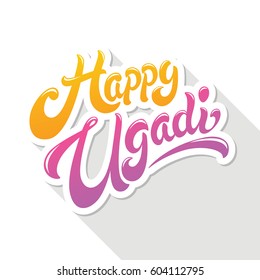 Happy Ugadi greeting. Vector lettering design for New Year's Day. Gudi Padva. Perfect for greeting card, banner or advertisement.