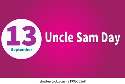 Happy Uncle Sam Day, September 13. Calendar Of September Text Effect, Vector Design