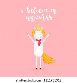 Happy Unicorn with golden mane on pink background and lettering I Believe in Unicorns, illustration.