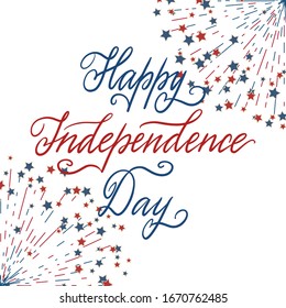Happy United States Independence Day greeting card. American patriotic design. Fireworks, scattered red and blue stars and hand drawn lettering over white.
