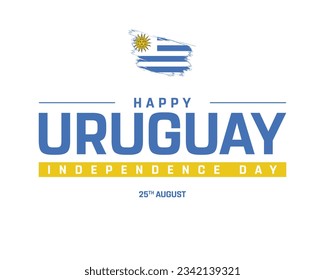 Happy Uruguay Independence day, Uruguay Independence day, Uruguay, Flag of Uruguay, 25th August, 25 August, National Day, Independence Day, National Flag, Brush Style Typographic Design Vector Eps