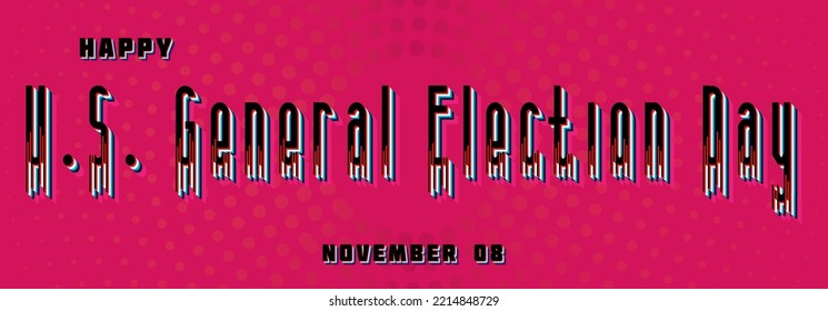 Happy U.S. General Election Day, November 08. Calendar Of November Retro Text Effect, Design