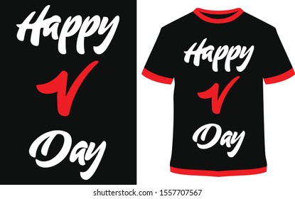 happy v day t-shirt - vector design illustration, it can use for label, logo, sign, sticker for printing for the family t-shirt.