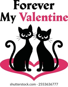 Happy valentine and cats vector silhouette. Forever my love