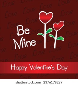 Happy Valentine Day - Be Mine - Beautiful Heart Plant with Love Pattern Background