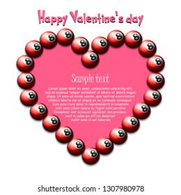 Happy Valentine Day. Frame of billiard balls laid out in the shape of the heart on isolated background. Design pattern for greeting card, banner, poster, flyer,  invitation party. Vector illustration