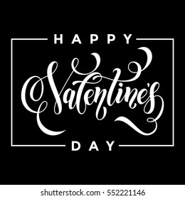 Happy Valentine Day greeting card. Vector hand drawn calligraphy text with black frame on black background 