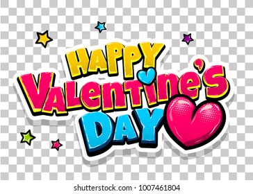 Happy Valentine day heart comic text pop art advertise. Love Valentine's comics book poster phrase. Vector colored halftone illustration. Glossy wow greeting banner. Transparent background.