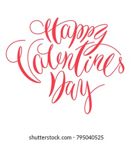 Happy valentine day lettering calligraphy artwork for card, poster, design. Isolated on white