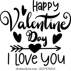 happy valentine day i love you valentines day black vector graphic design and cut file