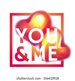 Happy valentine day. You and me. Two hearts with love title in frame. Vector illustration