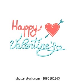 Happy  Valentine, Hand drawn lettering, with heart and arrow. Can be used for St Valentines Day,  for Web and Print, Romantic design and colorful decoration. Vector illustration isolated on white