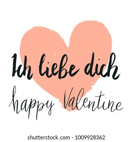 Happy valentine lettering Ich lieve dich (I love you in German) hand written and isolated on white with dry brush heart shape.