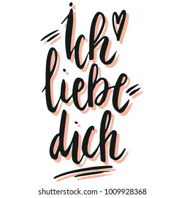 Happy valentine lettering Ich lieve dich (I love you in German) hand written and isolated on white.