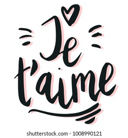 Happy valentine lettering Je t'aime (I love you in French) hand written and isolated on white.