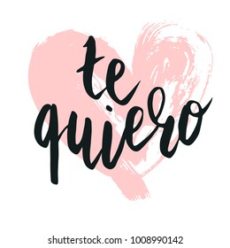 Happy valentine lettering te quiero (I love you in Spanish) hand written with dry brush heart shape background.