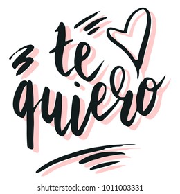 Happy valentine lettering te quiero (I love you in Spanish) hand written and isolated on white.