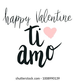 Happy valentine lettering ti amo (I love you in Italian) hand written with dry brush heart background.