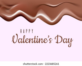 Happy Valentine s Day banner, greeting card for Valentine s Day with hearts on a pink background. Dripping Melted Chocolates Isoalted. Realistic 3d Illustration of Liquid Chocolate ream or Syrup.