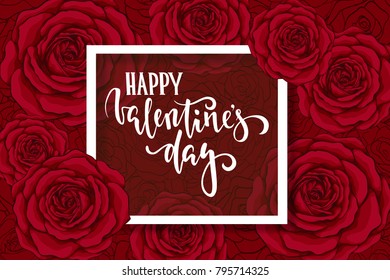 happy Valentine s day. Hand drawn brush pen lettering on background flower red rose. design holiday greeting card and invitation of wedding, Happy mother day, birthday, Valentine s day and holiday