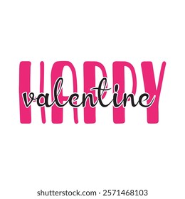 Happy Valentine Typography T-Shirt Design Vector, Valentine gift, Valetines Day Typography Shirt, Valentine’s Day Digital Design, Happy valentines day
