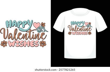 Happy Valentine Wishes ,Valentine's Day PNG, Retro Sublimation ,Sublimation Valentines ,print T Shirt , etc