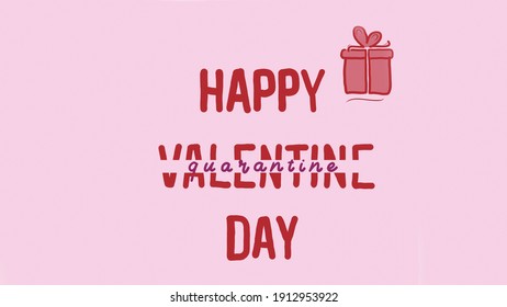 Happy valentine-quarantine day greeting card. Valentine's day during covid-19 pandemic concept. 2021 valentine's day celebration in quarantine, 14 February 2021. 