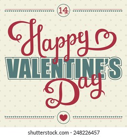 Happy Valentine's Day 14 february Hand Drawn Lettering  greeting card template. Vintage poster with polka dots seamless pattern background in red green and beige colors