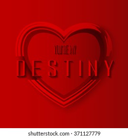 Happy Valentine`s Day abstract background. My destiny. Vector Illustration.