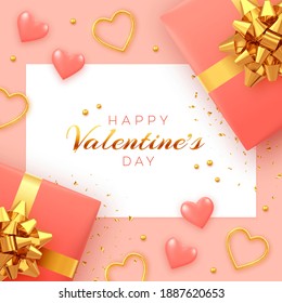 Happy Valentine's Day background with square paper banner. Realistic gift boxes with golden bow, pink 3d balloons hearts, and golden hearts with glitter texture and confetti. Vector illustration.