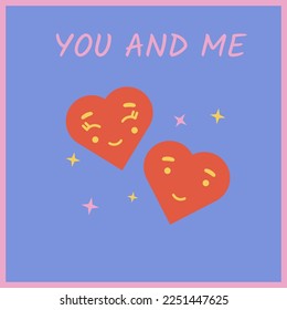 Happy Valentine's day background. You and me  postcard. Vector illustration in  cartoon retro style.