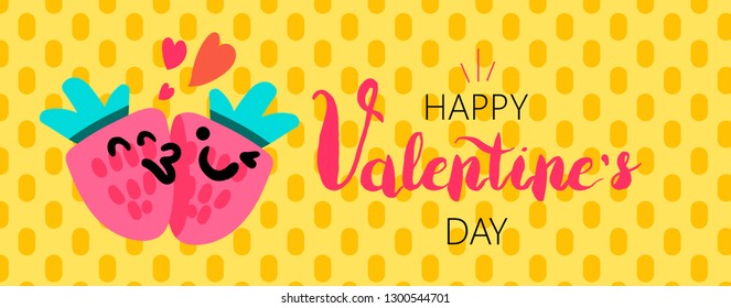 Happy Valentine's Day banner template. Hand drawn lettering. Strawberries emojsi cartoon characters